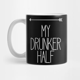 My Drunker Half Funny Party Drinking Left Mug